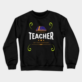 Teacher of the century Crewneck Sweatshirt
